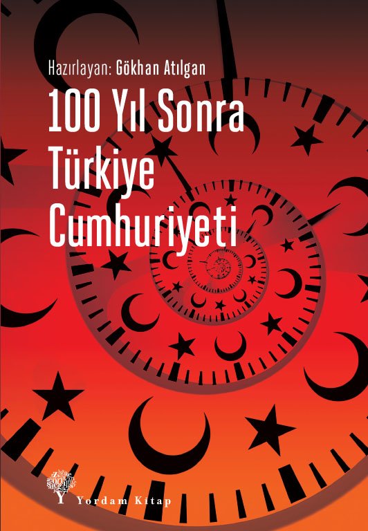 100 Yıl Sonra Türkiye Cumhuriyeti, Gökhan Atılgan, Yordam Yayınları